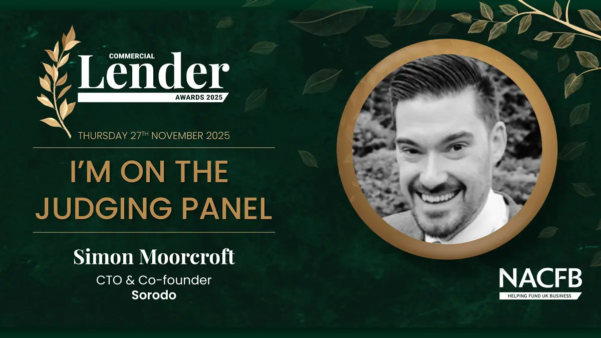 Simon Moorcroft, Sorodo’s CTO and Co-founder, announced as a Judge for the 2025 NACFB Commercial Lender Awards